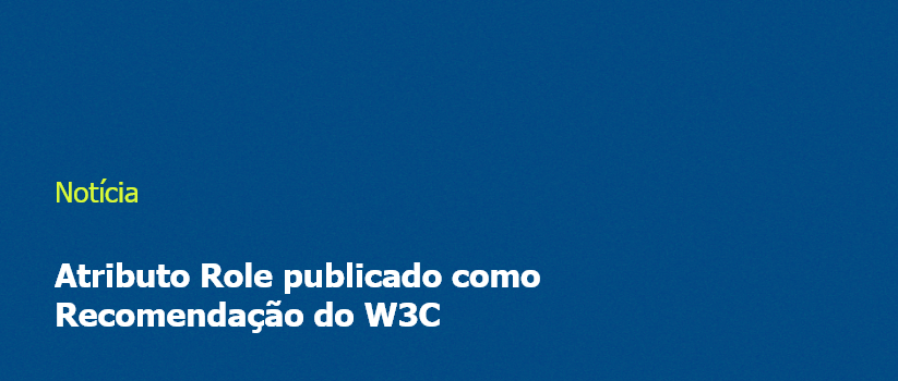 Atributo Role publicado como Recomendação do W3C