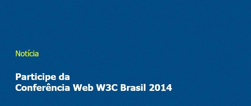 Participe da Conferência Web W3C Brasil 2014