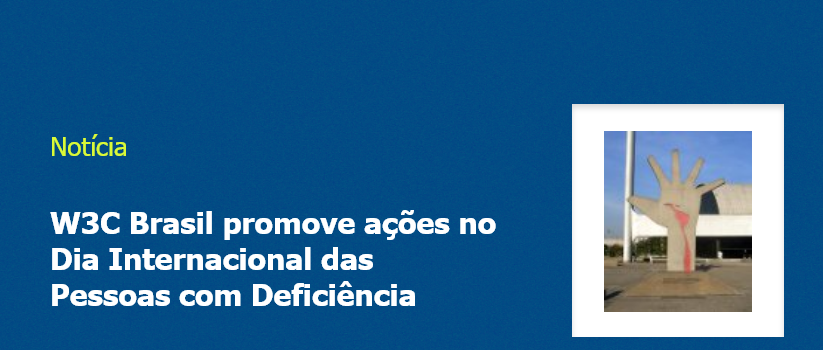 W3C Brasil promove ações no Dia Internacional das Pessoas com Deficiência