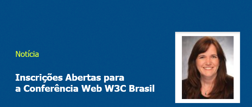 Inscrições Abertas para a Conferência Web W3C Brasil