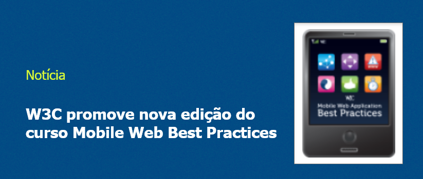 W3C promove nova edição do curso Mobile Web Best Practices