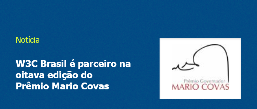 W3C Brasil é parceiro na oitava edição do Prêmio Mario Covas
